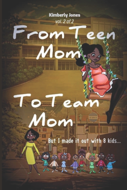 From Teen Mom to Team Mom Vol 2