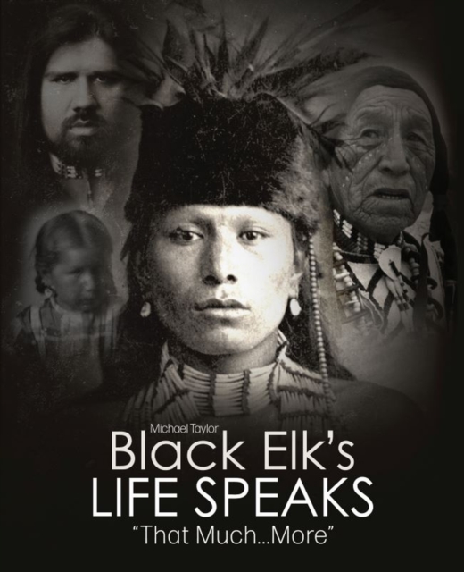 Black Elk's Life Speaks