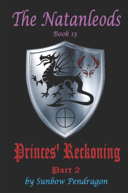 The Natanleods, Book 15, Princes' Reckoning, Part 2