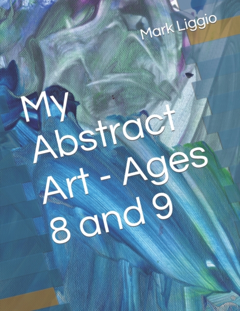 My Abstract Art - Ages 8 and 9