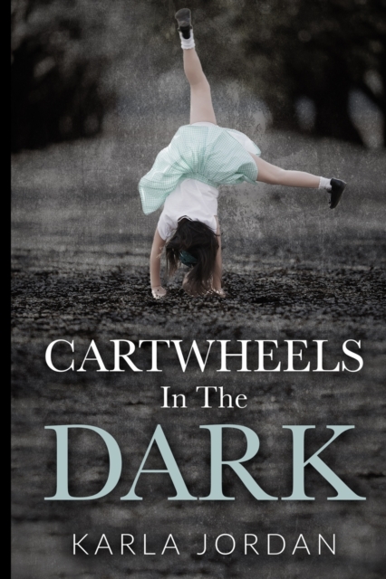 Cartwheels In The Dark