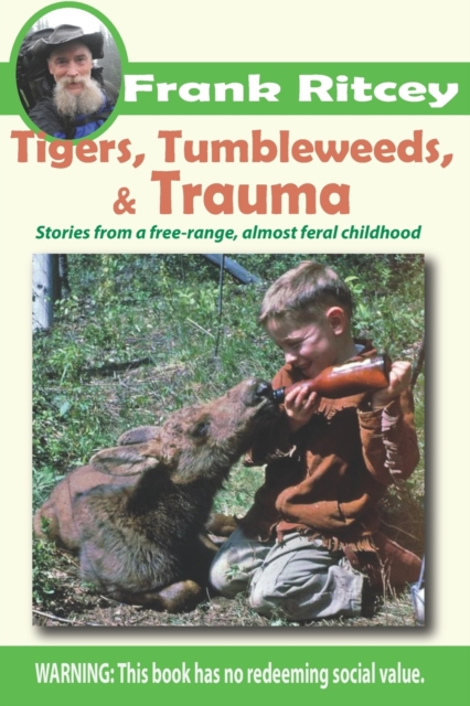 Tigers, Tumbleweeds, and Trauma