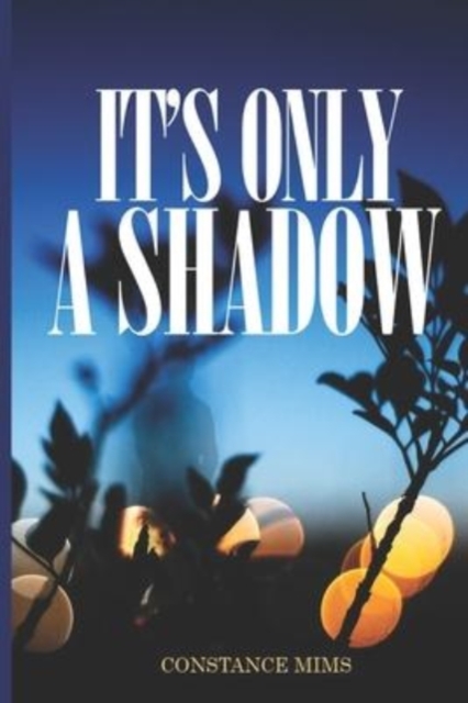 It's Only a Shadow