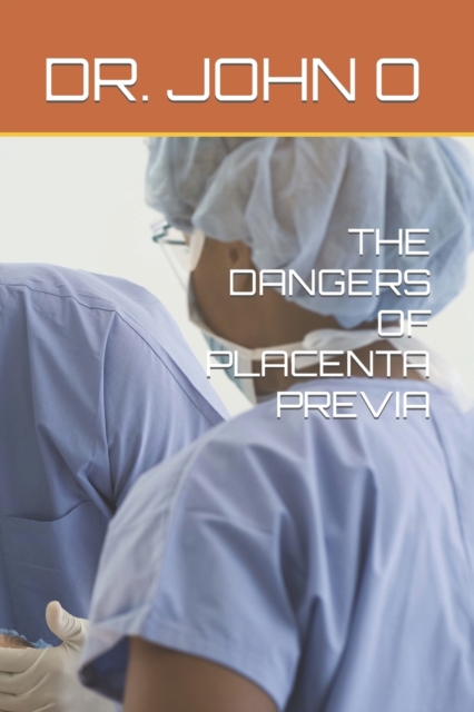 The Dangers of Placenta Previa