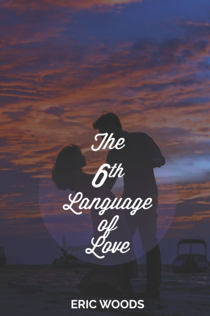 The 6th Language of Love