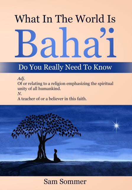 What In The World Is Baha'i Do You Really Need To Know
