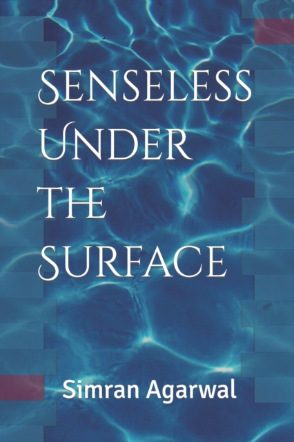 Senseless Under the Surface