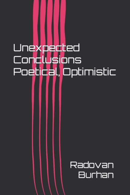 Unexpected Conclusions Poetical, Optimistic