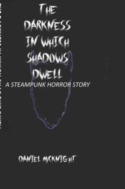The Darkness in Which Shadows Dwell