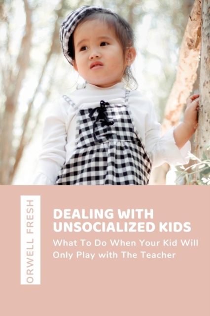 Dealing with Unsocialized Kids