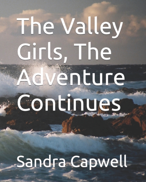 The Valley Girls, The Adventure Continues