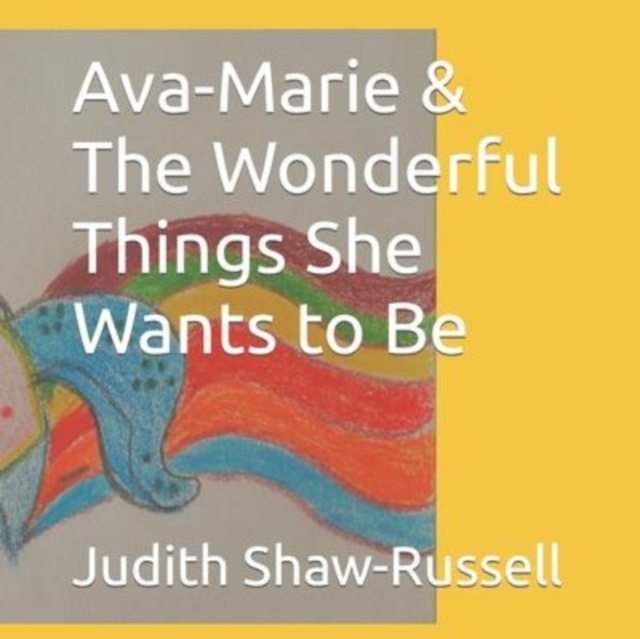 Ava-Marie & The Wonderful Things She Wants to Be
