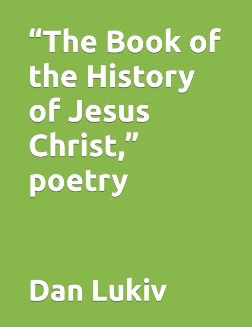 "The Book of the History of Jesus Christ," poetry