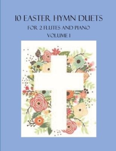 10 Easter Hymn Duets for 2 Flutes and Piano
