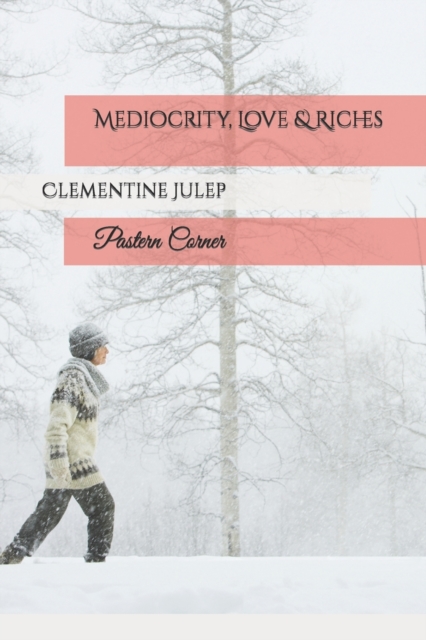 Mediocrity, Love & Riches