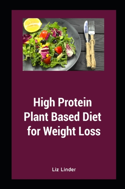 High Protein Plant Based Diet for Weight Loss