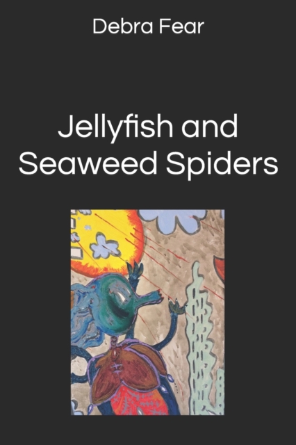 Jellyfish and Seaweed Spiders