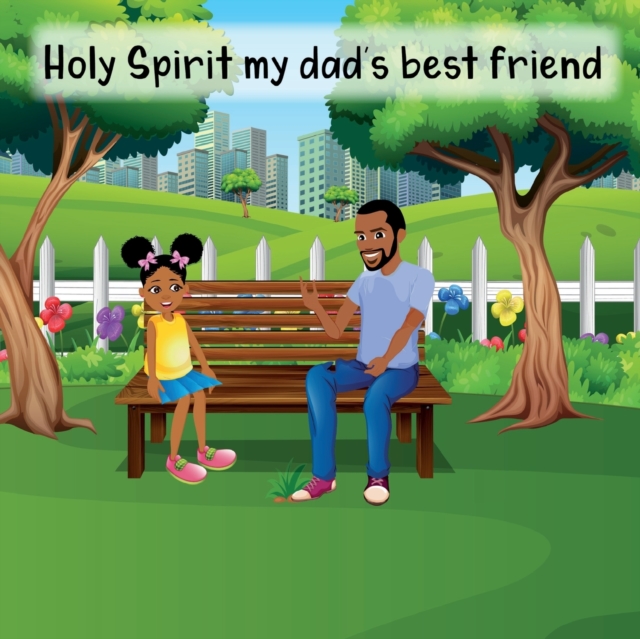 The Holy Spirit My Dad's Best Friend