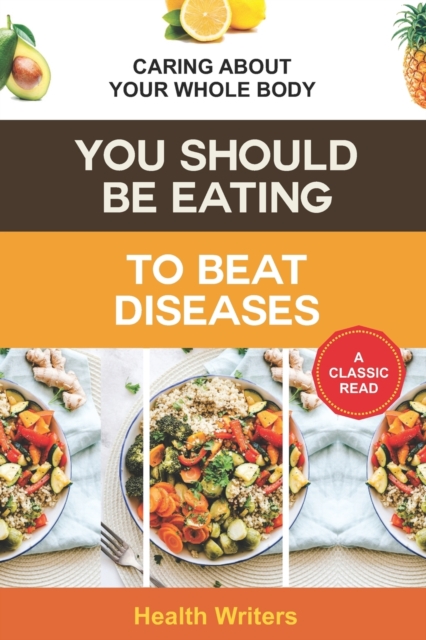 You Should Be Eating to Beat Diseases