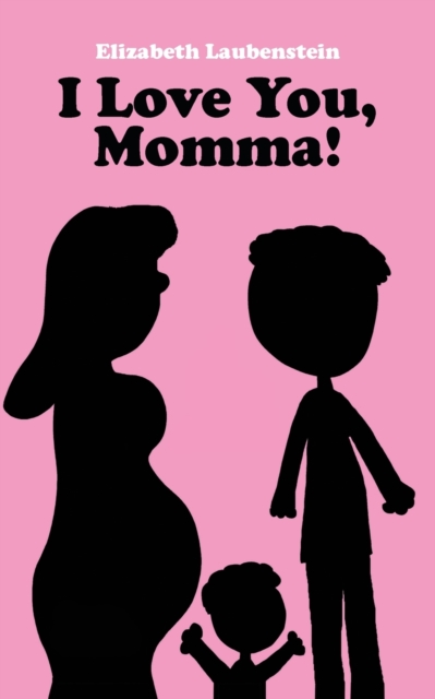 I Love You, Momma!