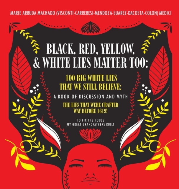 Black, Red, Yellow and White Lies Matter Too