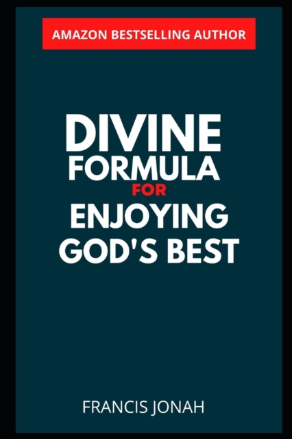 Divine Formula For Enjoying God's Best
