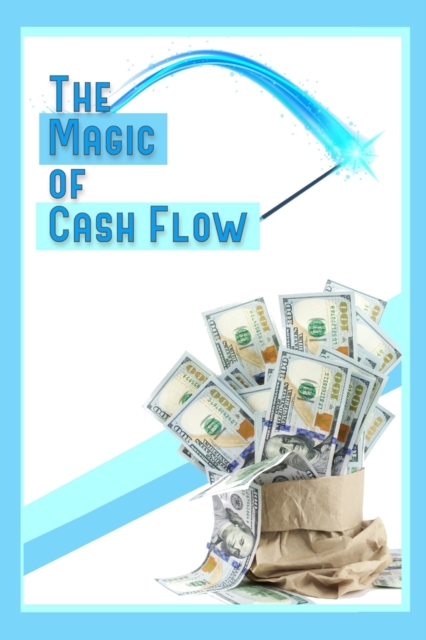 The Magic of Cash Flow