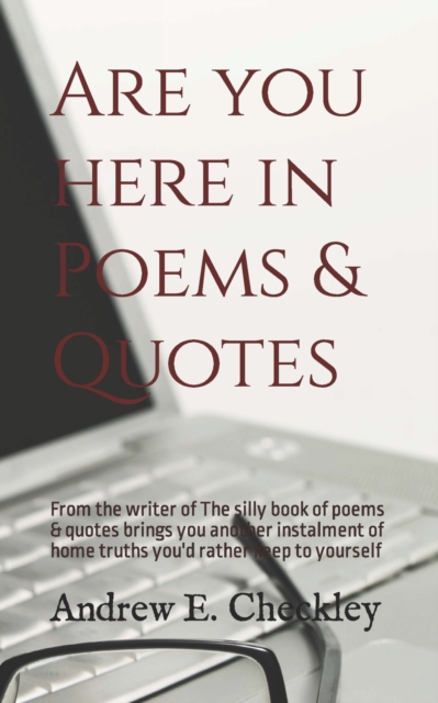 Are you here in Poems & Quotes