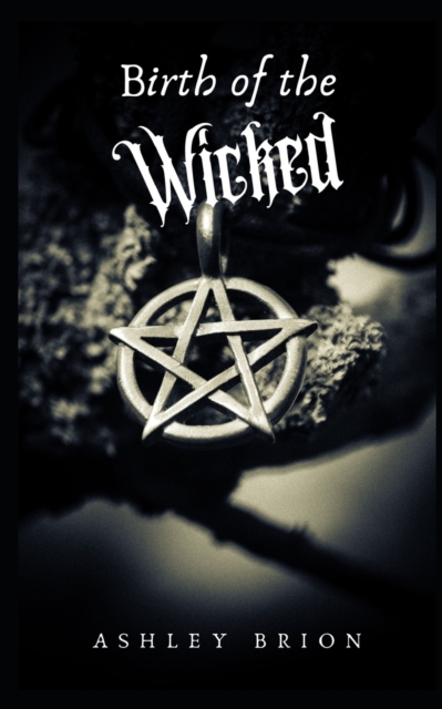Birth of the Wicked