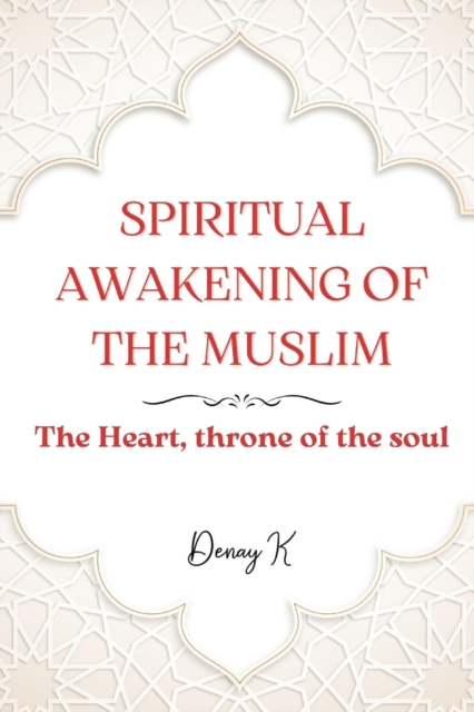 The Spiritual Awakening of the Muslim
