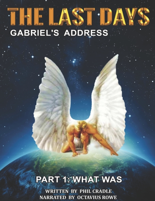 The Last Days - Gabriel's Address - Part 1