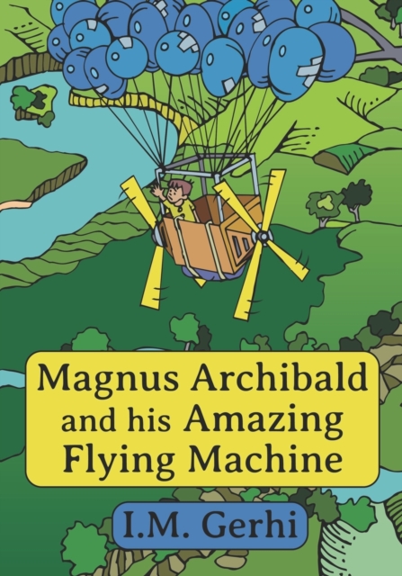 Magnus Archibald and his Amazing Flying Machine