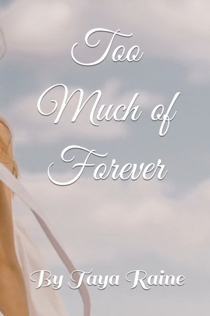 Too Much of Forever