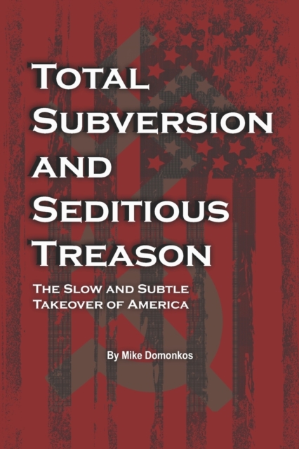 Total Subversion and Seditious Treason