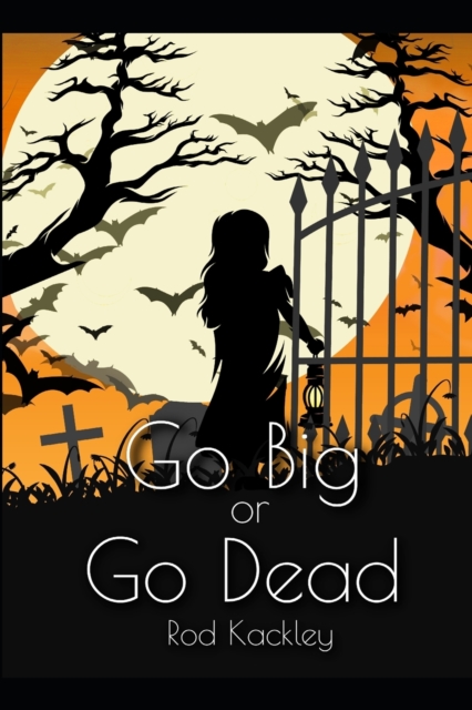 Go Big or Go Dead