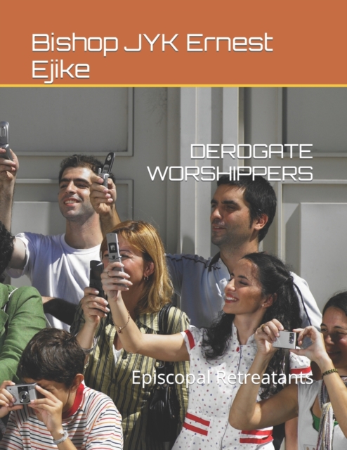 DEROGATE WORSHIPPERS