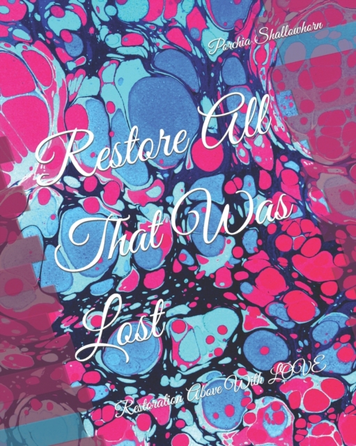 Restore All That Was Lost