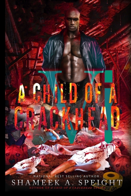 A Child of A CrackHead 6