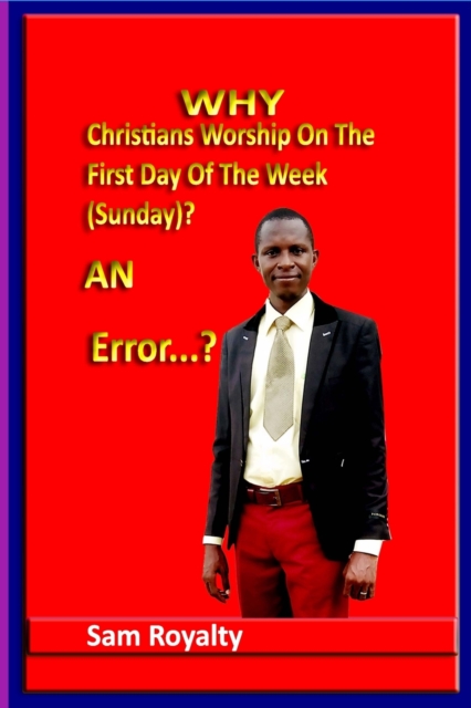 Why Christians Worship On The First Day Of The Week (Sunday)?