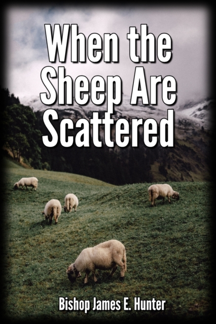 When the Sheep Are Scattered