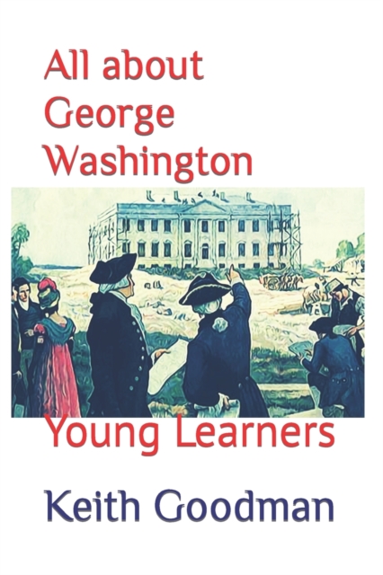 All about George Washington