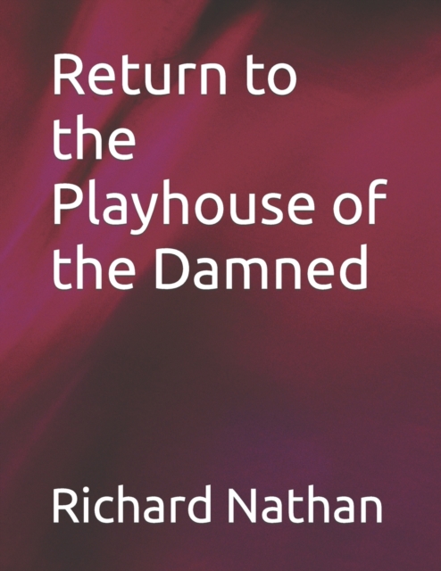 Return to the Playhouse of the Damned