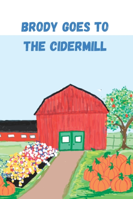 Brody Goes to the Cider Mill