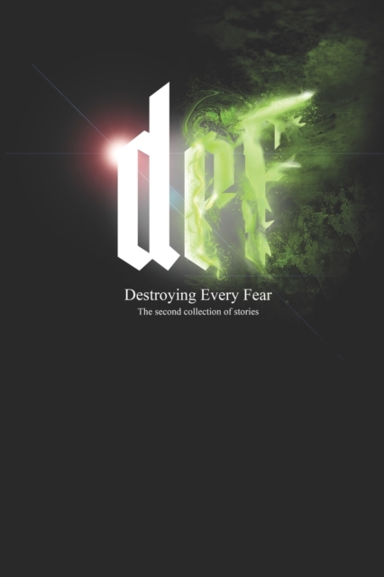 DEF - Destroying Every Fear