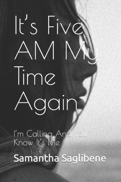It's Five AM My Time Again