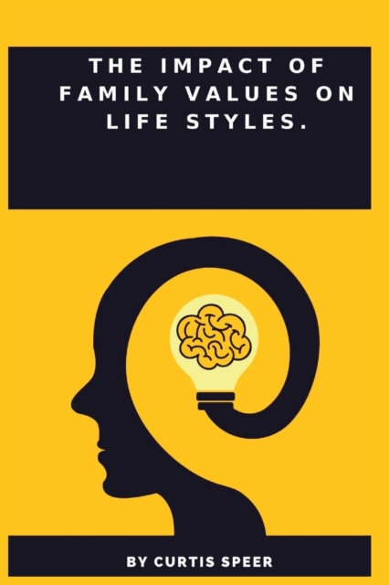 The Impact of Family Values on Life Styles