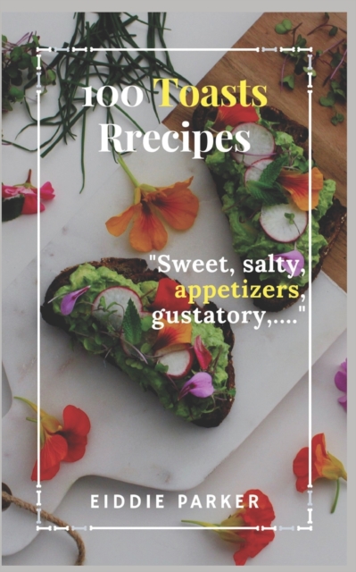 100 toasts recipes