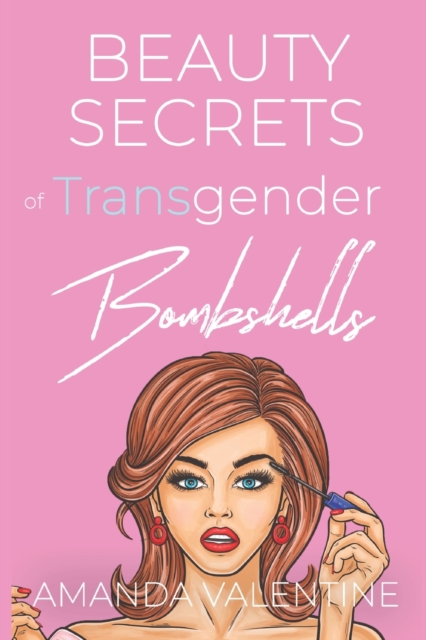 Beauty Secrets of Transgender Bombshells