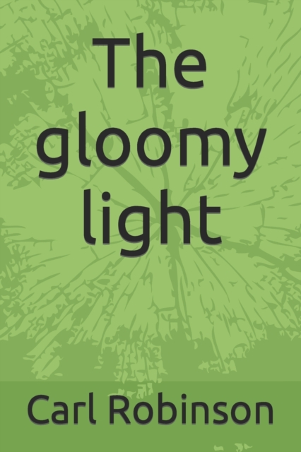 The gloomy light