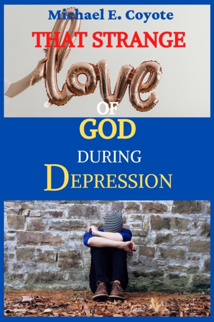 That Strange Love of God During Depression